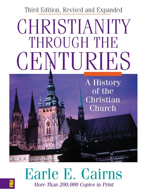Title details for Christianity Through the Centuries by Earle E. Cairns - Available